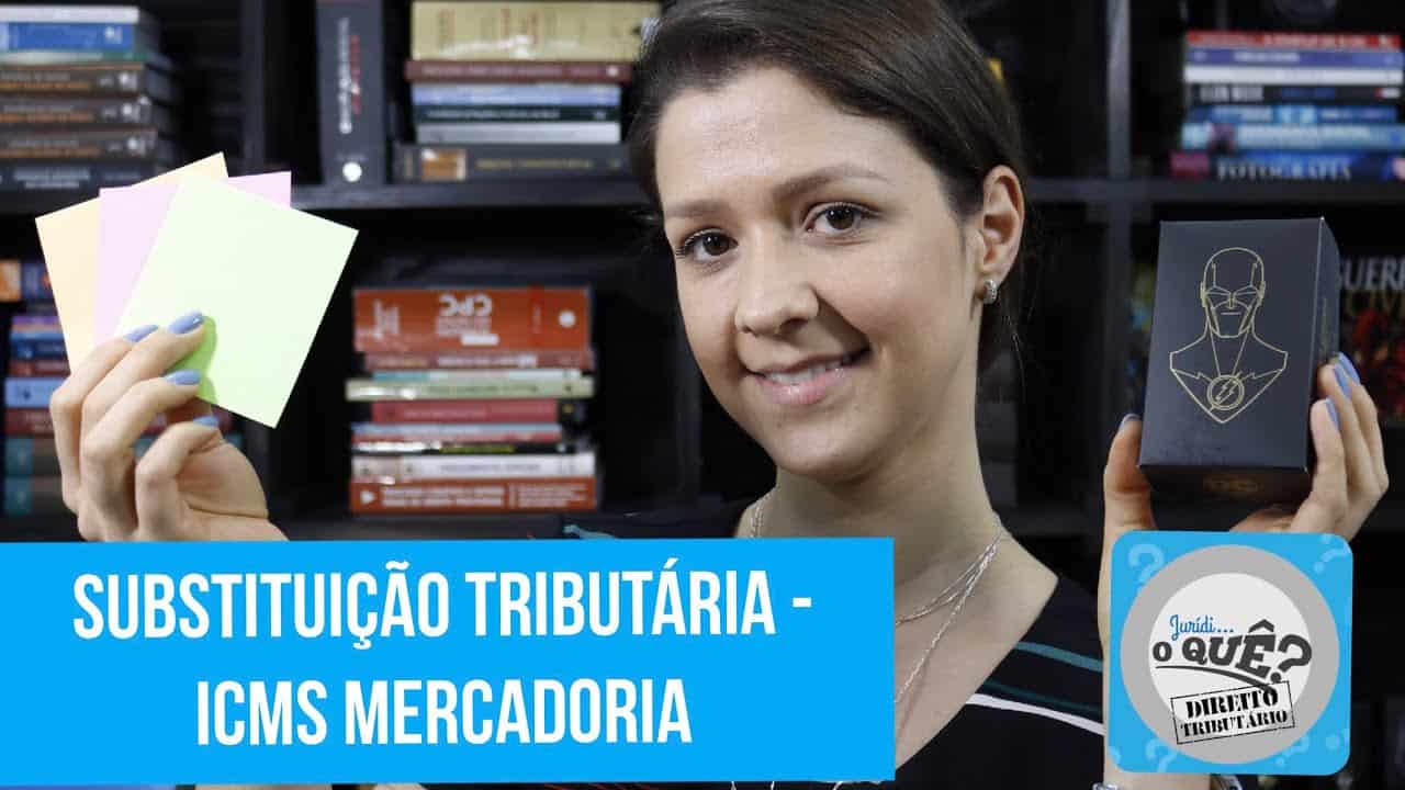 ICMS – Como funciona a Substituição Tributária?